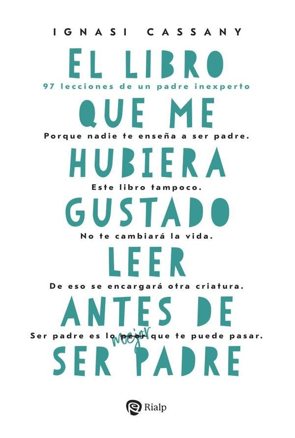 El libro que me hubiera gustado leer antes de ser padre | Ignasi Cassany Figa