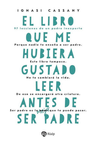 El libro que me hubiera gustado leer antes de ser padre | Ignasi Cassany Figa