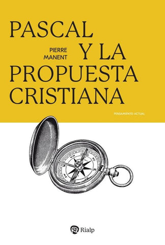 Pascal y la propuesta cristiana | Pierre Manent