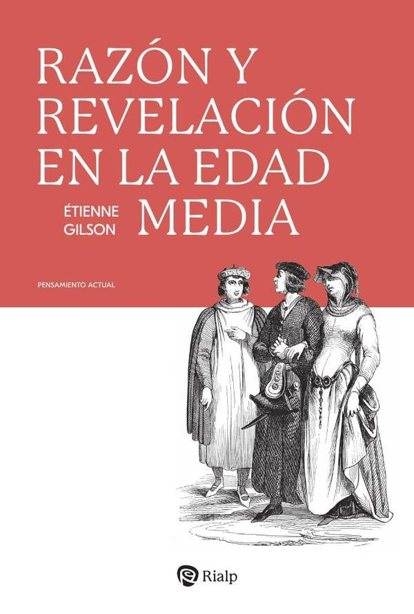 Razón y Revelación en la Edad Media | Étienne Gilson