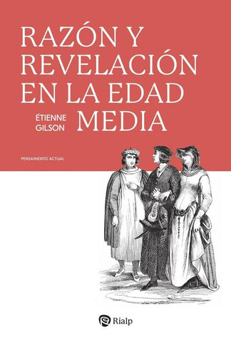 Razón y Revelación en la Edad Media | Étienne Gilson