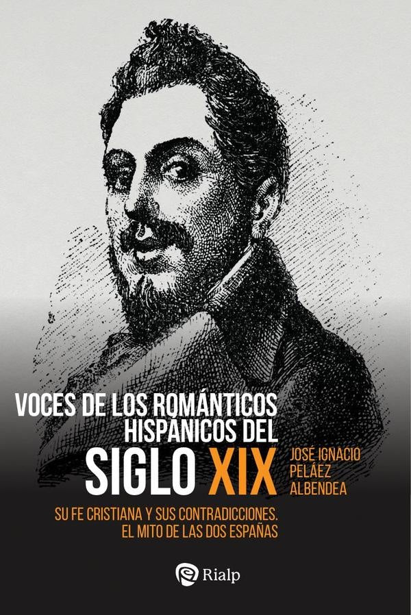 Voces de los románticos hispánicos del siglo XIX | José Ignacio Peláez Albendea