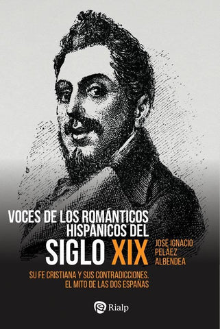 Voces de los románticos hispánicos del siglo XIX | José Ignacio Peláez Albendea