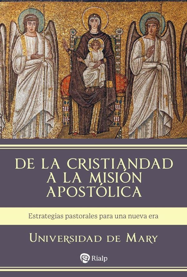 De la Cristiandad a la misión apostólica | Universidad de Mary Universidad de Mary