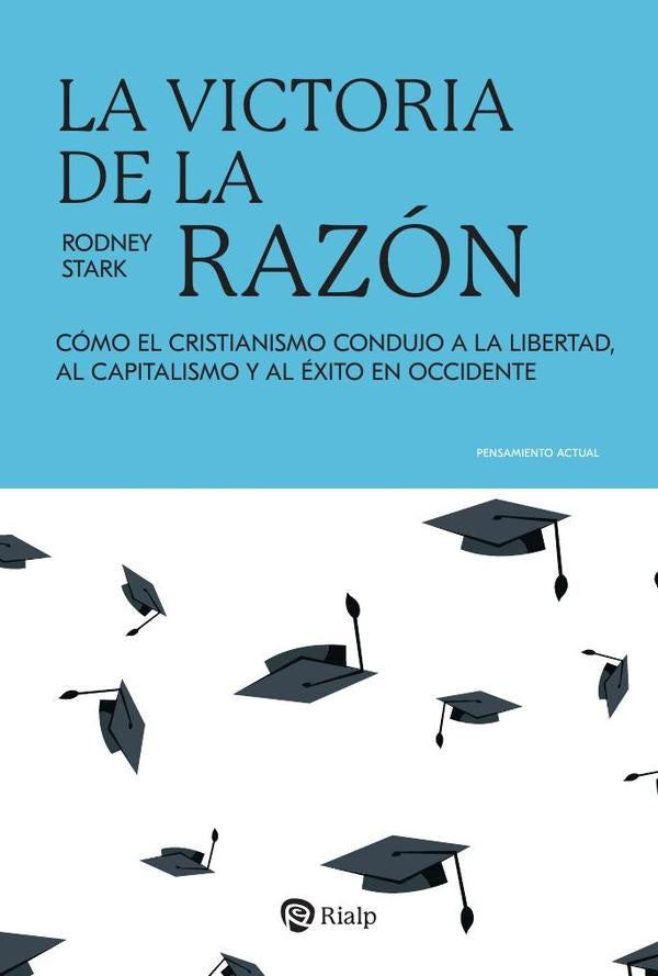 La victoria de la razón | Rodney Stark