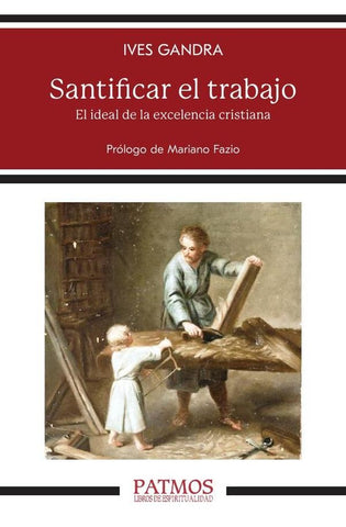 Santificar el trabajo | Ives Gandra