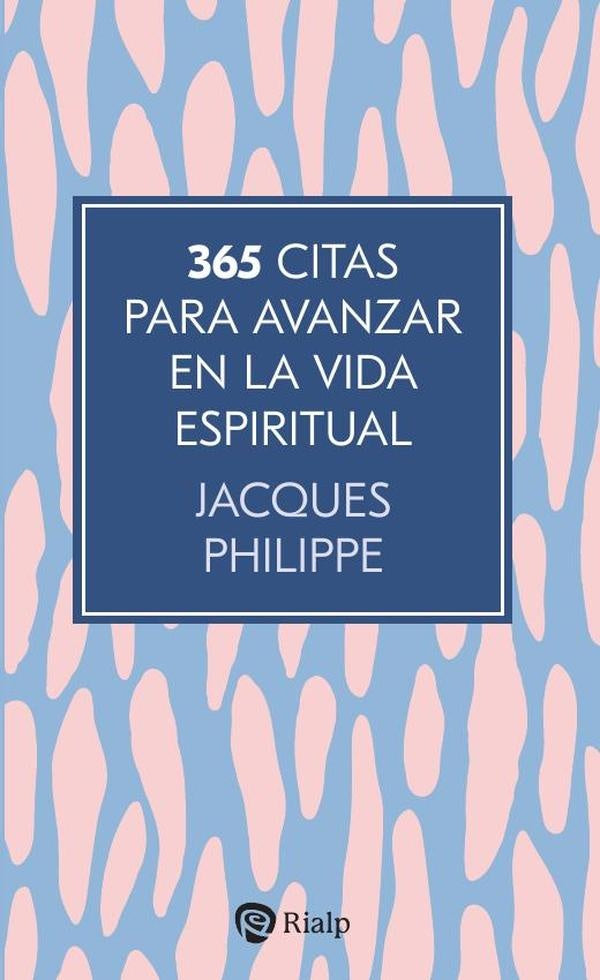 365 citas para avanzar en la vida espiritual | Jacques Philippe