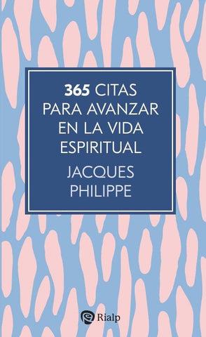 365 citas para avanzar en la vida espiritual | Jacques Philippe