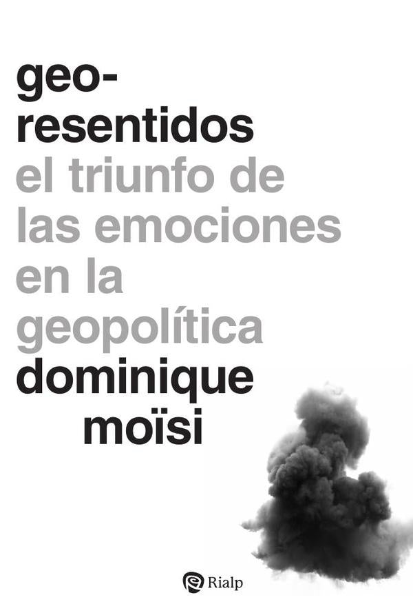 Geo-resentidos | Dominique Moïsi