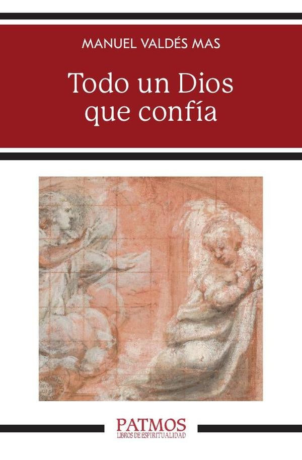 Todo un Dios que confía | Manuel Valdés Mas