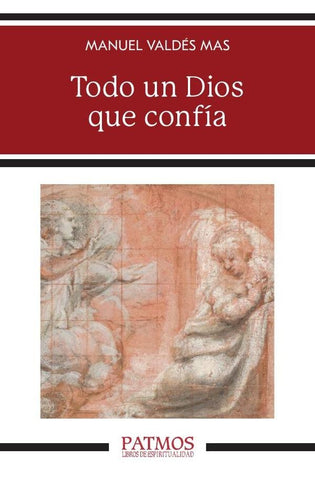 Todo un Dios que confía | Manuel Valdés Mas