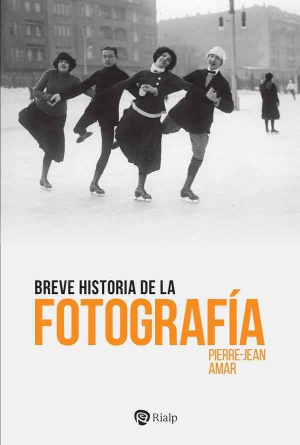 Breve historia de la fotografía | Pierre-Jean Amar