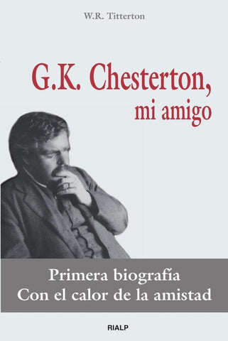 G.K. Chesterton, mi amigo | W. R. Titterton