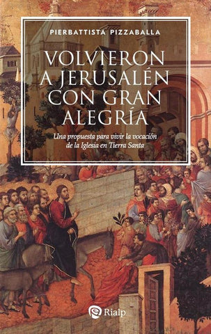 Volvieron a Jerusalén con gran alegría | Pierbattista Pizzaballa