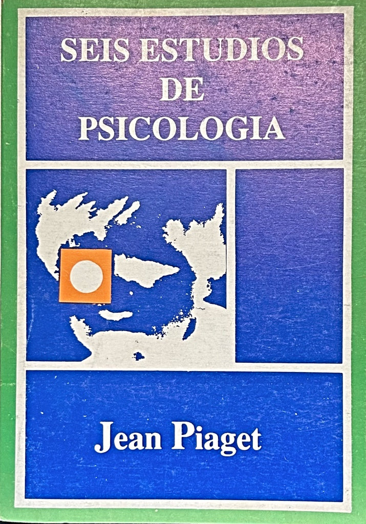 SEIS ESTUDIOS DE PSICOLOGIA.. | Jean Piaget