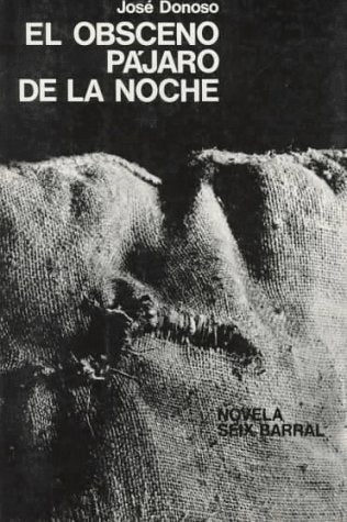 EL OBSCENO PAJARO DE LA NOCHE | José Donoso