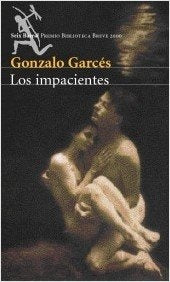 Los impacientes | Gonzalo Garcés