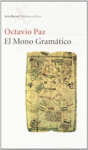 EL MONO GRAMATICO.. | Octavio Paz