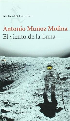 EL VIENTO DE LA LUNA*.. | Antonio Muñoz Molina