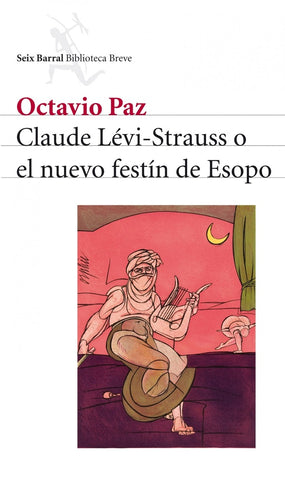 CLAUDE LEVI STRAUSS O EL NUEVO FESTIN DE ESOPO.. | Octavio Paz