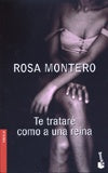 TE TRATARÉ COMO A UNA REINA.. | Rosa Montero