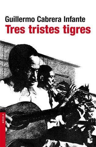 TRES TRISTES TIGRES.. | Guillermo Cabrera-Infante