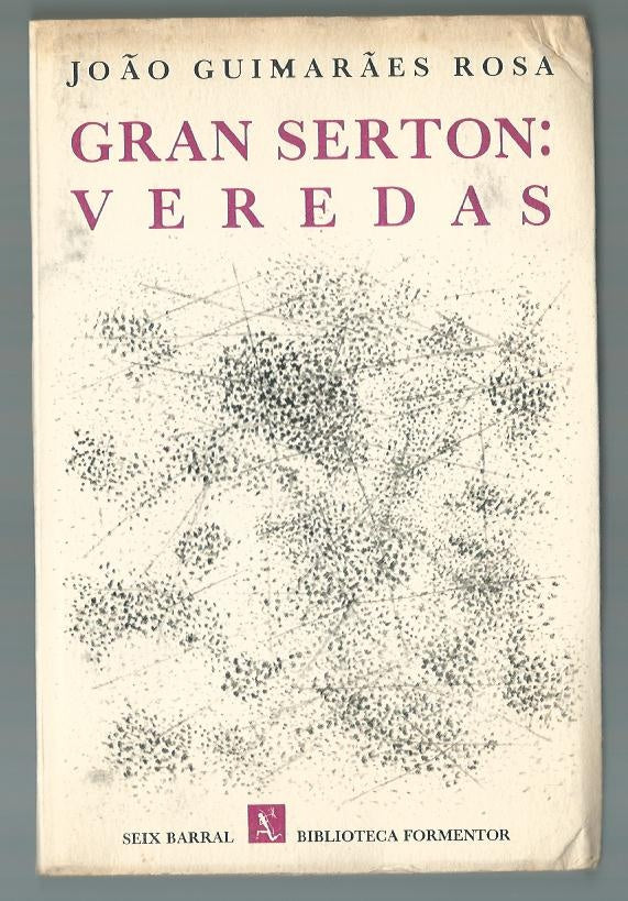 GRAN SERTON: VEREDAS | Joâo Guimarâes Rosa