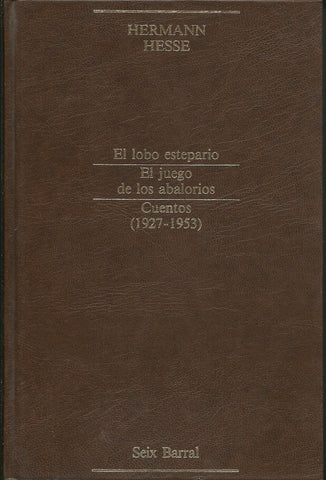 EL LOBO ESTEPARIO EL JUEGO DE LOS ABALORIOS CUENTOS (1927 - 1953) | Hermann Hesse