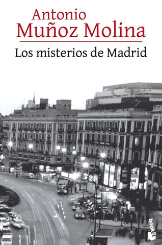 LOS MISTERIOS DE MADRID.. | Antonio Muñoz Molina