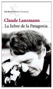 La liebre de la Patagonia | Claude Lanzmann