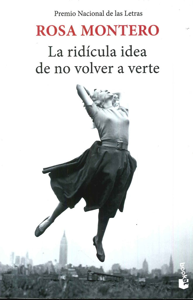 LA RIDICULA IDEA DE NO VOLVER A VERTE | Rosa Montero