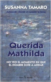 QUERIDA MATHILDA | Susanna Tamaro
