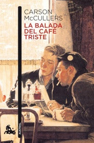 LA BALADA DEL CAFÉ TRISTE*.. | Carson McCullers