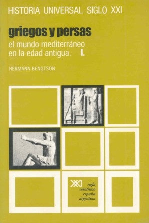 Historia Universal 5 Griegos y Persas El Mundo Mediterraneo En La Edad Antigua I (Spanish Edition) | Hermann Bengtson