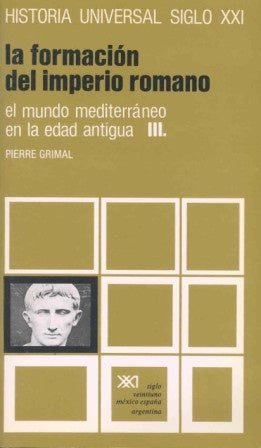 El mundo mediterráneo en la Edad Antigua. III. La formación del imperio romano | Grimal, Gerhard, Silva