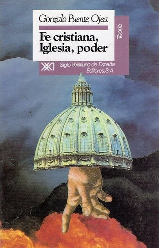 Fe cristiana, Iglesia, poder | Gonzalo Puente Ojea