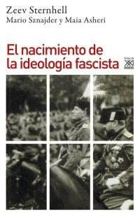 El nacimiento de la ideología fascista | Sternhell, Sznajder, Asheri, Pellisa, Arjona
