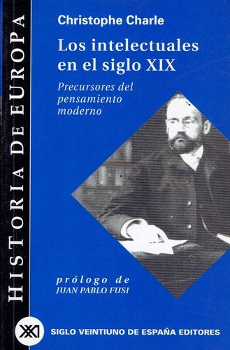 Los intelectuales en el siglo XIX | Charle, Martín Ramírez, Barco, Alins, Fusi