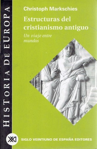 Estructuras del cristianismo antiguo | Markschies, Padilla Villate, Barco, Alins, Fusi
