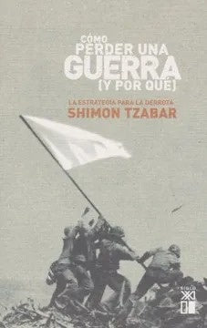 Cómo perder una guerra (y por qué) | Tzabar, Borrell Soldevila, Pates