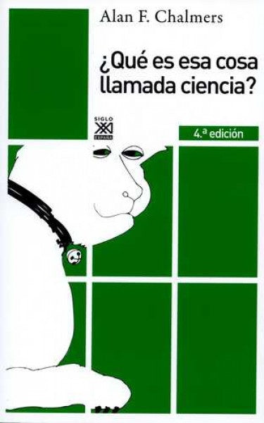 ¿QUÉ ES ESA COSA LLAMADA CIENCIA?.. | Alan F. Chalmers