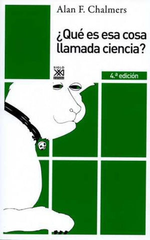 ¿QUÉ ES ESA COSA LLAMADA CIENCIA?.. | Alan F. Chalmers