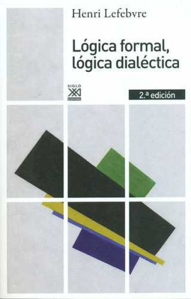 LÓGICA DIALÉCTICA LÓGICA FORMAL.. | Henri Lefebvre