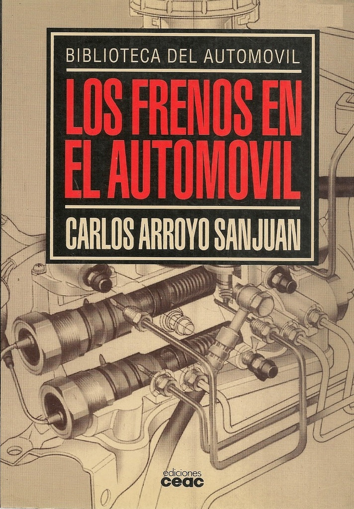 Los frenos en el automóvil | Carlos  Arroyo Sanjuan