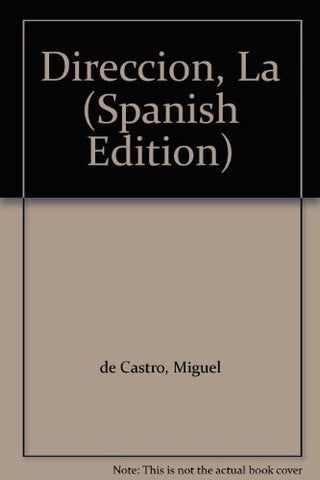 LA DIRECCION.. | Miguel De Castro