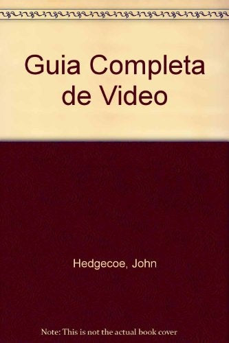 GUIA COMPLETA DE VIDEO.. | John Hedgecoe