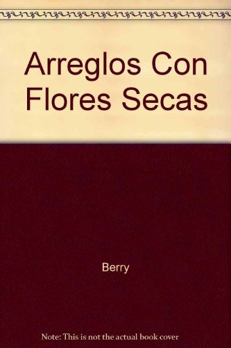 ARREGLOS CON FLORES SECAS.. | Jenny Raworth