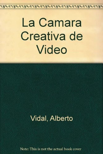 LA CAMARA CREATIVA DE VIDEO.. | ALBERT VIDAL