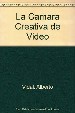 LA CAMARA CREATIVA DE VIDEO.. | ALBERT VIDAL
