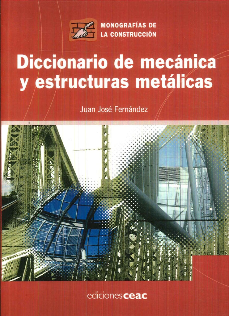 Diccionario de mecanica y estructuras metalicas  | Juan Jose  Fernandez